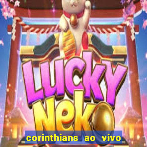 corinthians ao vivo multi canais